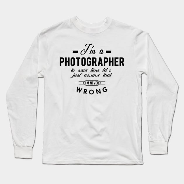 Photographer - I'm a photographer Long Sleeve T-Shirt by KC Happy Shop